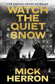 Watch the Quiet Snow: The Slough House Novellas