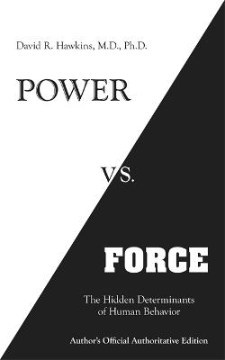 Power vs. Force: The Hidden Determinants of Human Behaviour