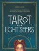Tarot for Light Seers: A Journey Through the Symbols, Messages, & Secrets of the Cards