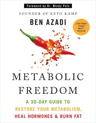 Metabolic Freedom: A 30-Day Guide to Restore Your Metabolism, Heal Hormones & Burn Fat
