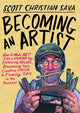 Becoming an Artist: How to Make Art Like a Human by Embracing Failure, Discovering Your Creative Voice & Finding Joy in the Process
