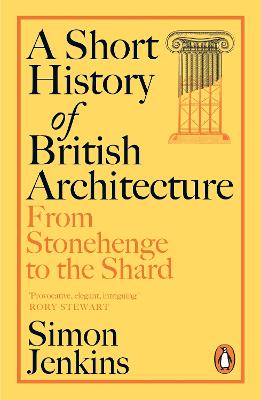 A Short History of British Architecture: From Stonehenge to the Shard