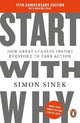 Start With Why: 15th Anniversary Edition: How Great Leaders Inspire Everyone to Take Action