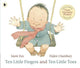 Ten Little Fingers and Ten Little Toes: A modern classic - the perfect gift for all babies, told in gentle rhyme