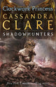 The Infernal Devices 3: Clockwork Princess: From the international bestselling author who defined romantasy: the epic Shadowhunter series about forbidden love, power and demon hunting