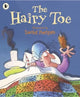 The Hairy Toe: Classic Halloween picture book that will have you howling with laughter - spooky fun for kids age 4-8