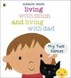 Living with Mum and Living with Dad: My Two Homes: A reassuring lift-the-flap story about separation and divorce for very young children age 2-6