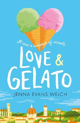 Love & Gelato: The bestselling YA Valentine's Day romance - a perfect holiday read and a major Netflix film