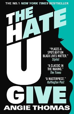 The Hate U Give: Global bestselling sensation and multi-award winning novel about race, power and prejudice - now a major motion picture