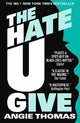 The Hate U Give: Global bestselling sensation and multi-award winning novel about race, power and prejudice - now a major motion picture