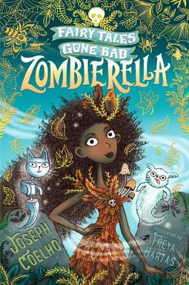 Zombierella: Fairy Tales Gone Bad: A darkly funny Cinderella retelling in verse - spooky, gothic and the perfect Halloween gift for 7-9 year olds