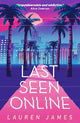 Last Seen Online: An addictive YA thriller set in sun-drenched LA about fame, obsession and toxic fandom. The perfect read for fans of mysteries, true crime and Hollywood scandals