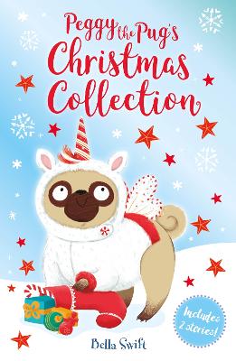 Peggy the Pug's Christmas Collection: Includes Two Festive Stories!