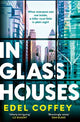 In Glass Houses : A propulsive thriller