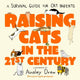Raising Cats in the 21st Century: the perfect Christmas stocking filler for cat owners!