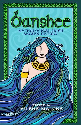 Banshee : Mythological Irish Women Retol