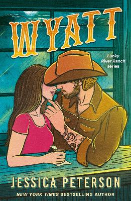 Wyatt: A spicy friends-to-lovers, fake-dating and lessons-in-seduction cowboy romance (Lucky River Ranch)