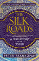 The Silk Roads: A New History of the World