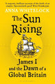 The Sun Rising: James I and the Dawn of a Global Britain