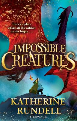 Impossible Creatures: 'There was Tolkien, there is Pullman and now there is Katherine Rundell' - Michael Morpurgo