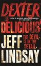 Dexter is Delicious: The GRIPPING thriller that's inspired the Showtime series DEXTER: ORIGINAL SIN and DEXTER: RESURRECTION (Book Five)