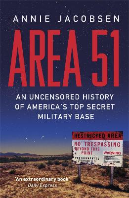 Area 51: An Uncensored History of America's Top Secret Military Base - from the bestselling author of Nuclear War: A Scenario