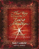 The Key to Living the Law of Attraction: The Secret To Creating the Life of Your Dreams