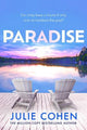 Paradise: The heartwrenching new novel about love, lies and friendship from million-copy bestselling author Julie Cohen