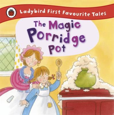 Magic Porridge Pot First Fav Tales