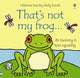 That's not my frog.