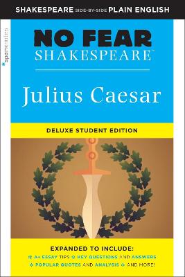 Julius Caesar (No Fear Shakespeare): No Fear Shakespeare Deluxe Student Editions - Shakespeare Side-by-Side Plain English