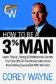 How to Be a 3% Man, Winning the Heart of the Woman of Your Dreams