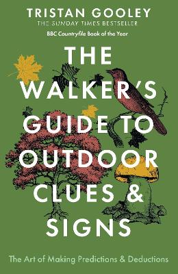 The Walker's Guide to Outdoor Clues and Signs: The bestselling classic that transforms how you see the world around you - a must-read for all nature lovers