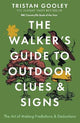 The Walker's Guide to Outdoor Clues and Signs: The bestselling classic that transforms how you see the world around you - a must-read for all nature lovers
