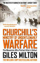 Churchill's Ministry of Ungentlemanly Warfare: The Mavericks Who Plotted Hitler's Defeat
