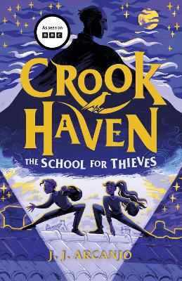 Crookhaven The School for Thieves: Book 1: Soon to be a BBC Television series!