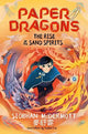 Paper Dragons: The Rise of the Sand Spirits: Book 2
