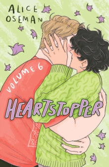 Heartstopper Volume 6: INSTANT BESTSELLER: the final chapter of the phenomenal graphic novel series, also on Netflix!