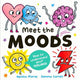 Meet the Moods: How to understand your feelings