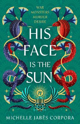 Throne of Khetara: His Face is the Sun: Waterstones YA Book of the Month & NYT bestseller Ancient Egyptian fantasy epic of rebellion, romance and betrayal - perfect for Tahereh Mafi fans