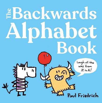 The Backwards Alphabet Book: Laugh all the way from Z to A...