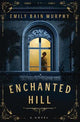 Enchanted Hill: A Novel
