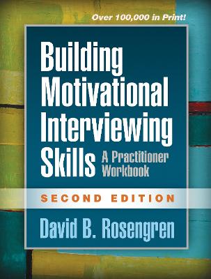 Building Motivational Interviewing Skills, Second Edition: A Practitioner Workbook