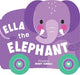 Rolling Pals: Ella the Elephant: An Interactive Board Book for Toddlers with Wheels (Rolling Pals Book 2)