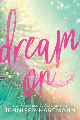 Dream On: A Fake Dating Second Chance Ro