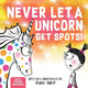 Never Let a Unicorn Get Spots: A Funny Picture Book for the Little Doctors in Your Life!
