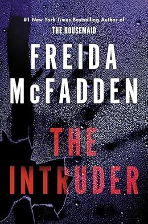 The Intruder: An Unputdownable Psychological Thriller from the Author of The Housemaid Books