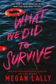 What We Did to Survive: The Brand New YA