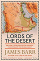 Lords of the Desert: Britain's Struggle with America to Dominate the Middle East