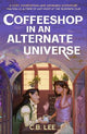 Coffeeshop in an Alternate Universe: A New York Times-bestselling cosy fantasy with whimsy, wyverns and warm cups of magical coffee